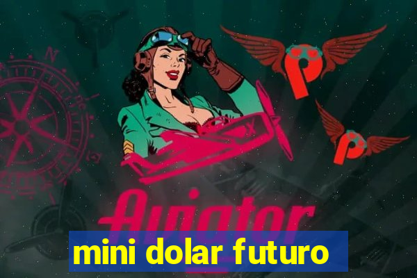 mini dolar futuro